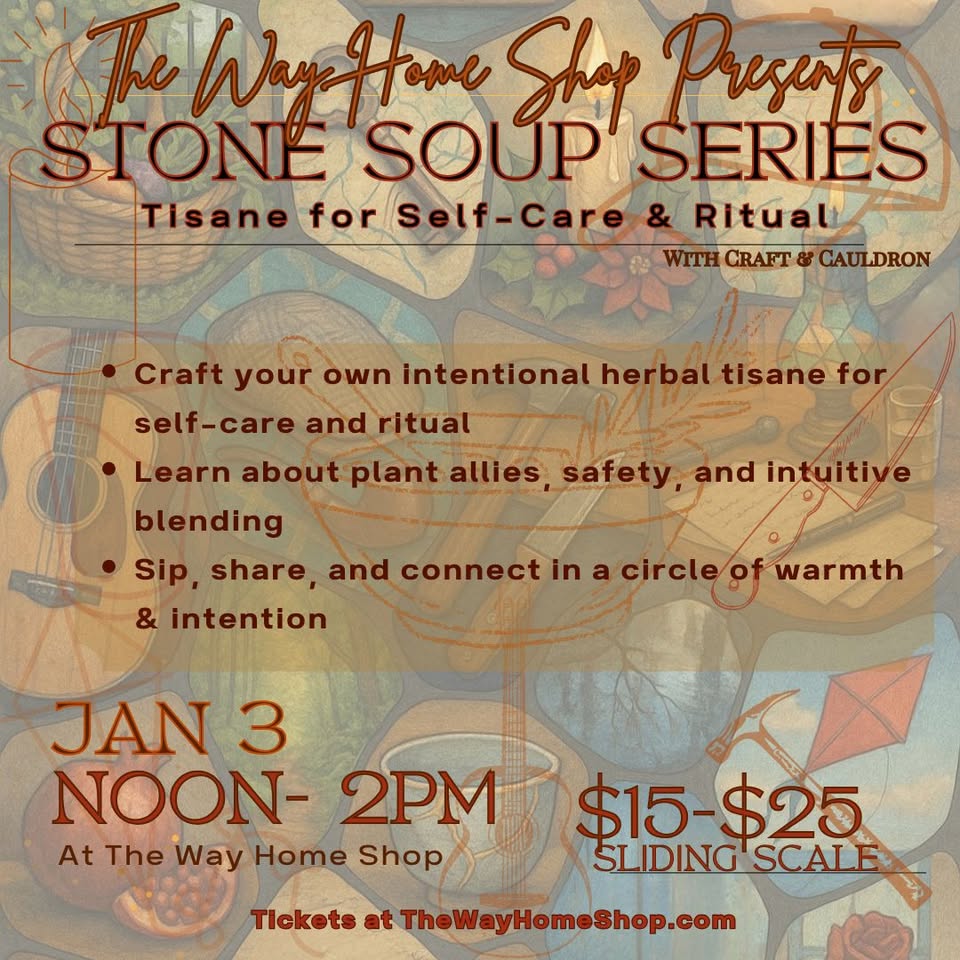 Stone Soup Series= Tisane for Self-Care & Ritual