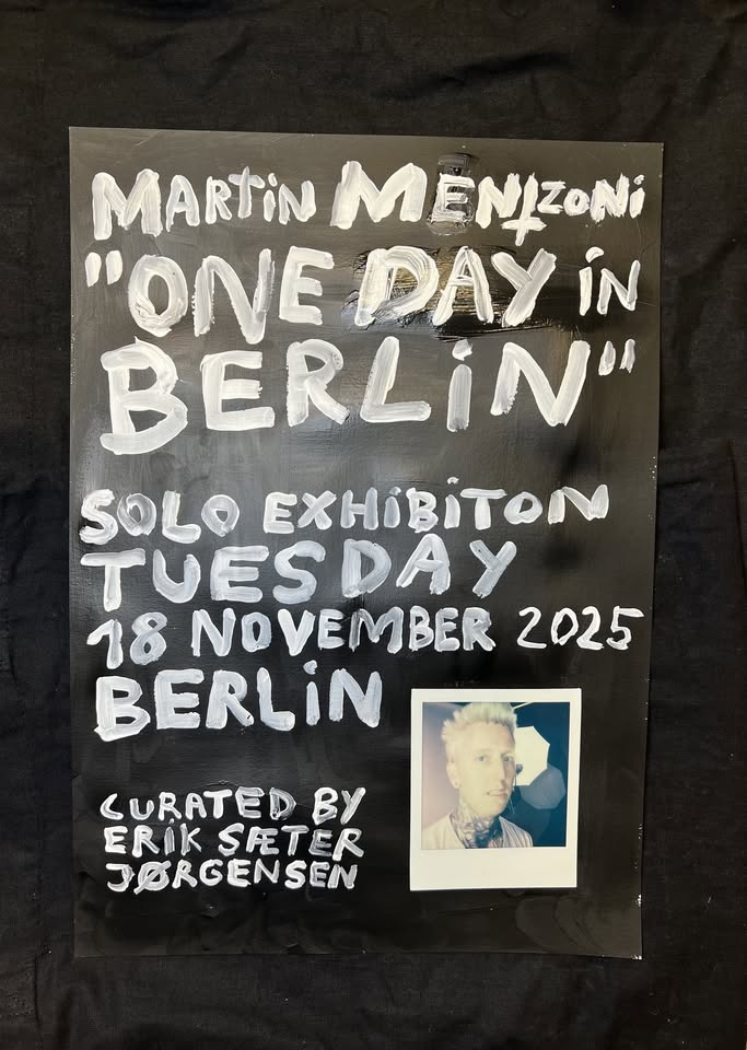Martin Mentzoni «One Day in Berlin», Solo Exhibition, Berlin