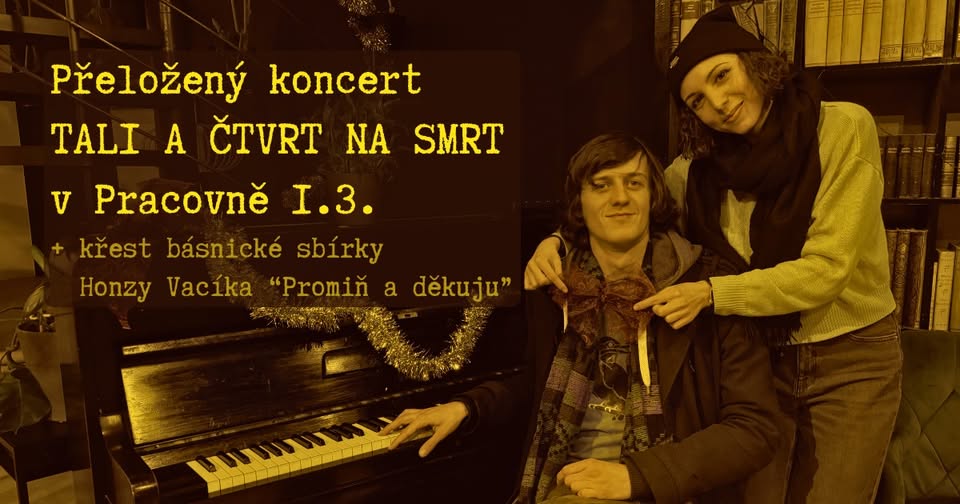 TALI & ČTVRT NA SMRT v Pracovně + křest sbírky "Promiň a děkuju"