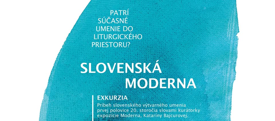 Umenie a Cirkev XXIII - Slovenská moderna