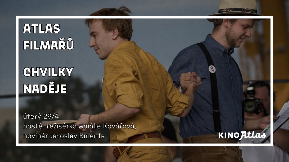 Atlas Filmařů | CHVILKY NADĚJE s diskuzí