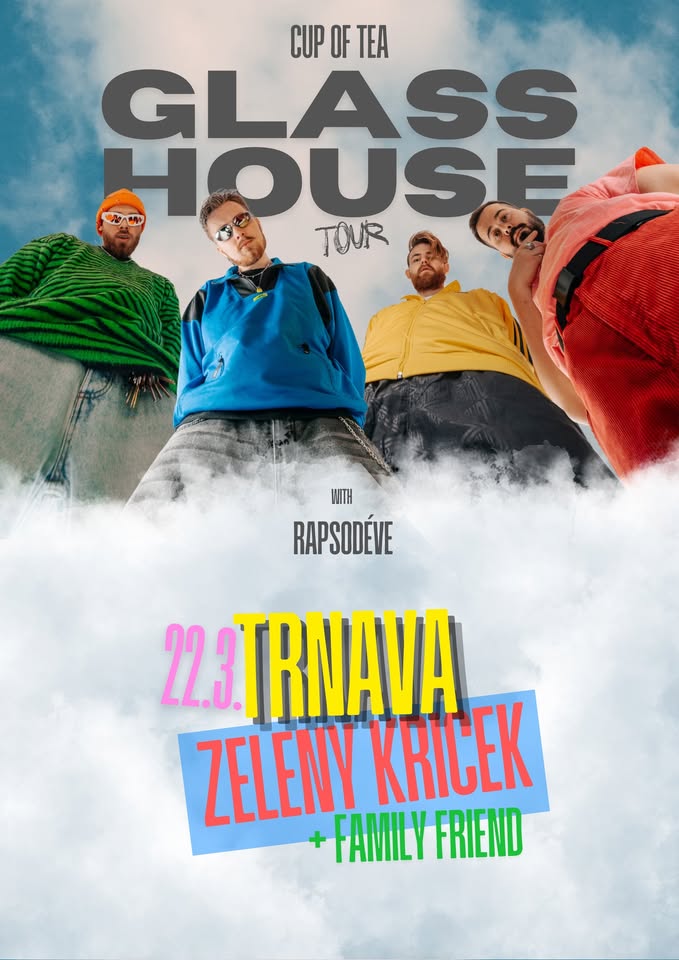 Cup of Tea | Rapsodéve | Family Friend - Glass House Tour Trnava
