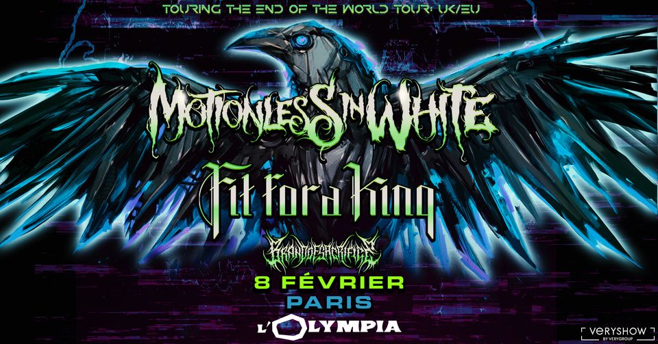 COMPLET • MOTIONLESS IN WHITE + Fit For A King + Brand of Sacrifice • Olympia • Paris