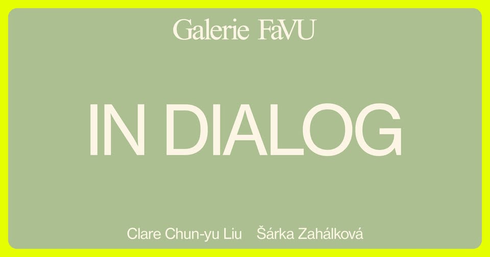 In Dialog - Šárka Zahálková, Clare Chun-yu Liu