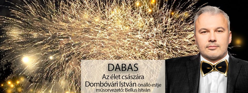 ELŐSZILVESZTER - Dombóvári István önálló estje Dabason! műsorvezető: Bellus István