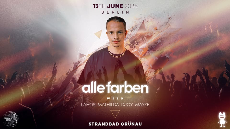 ALLE FARBEN – LIVE IN BERLIN – 13.06.26 - Alle Farben, Lahos uvm.