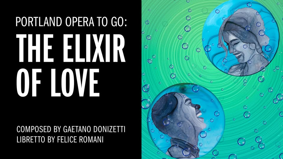Portland Opera to Go: The Elixir of Love