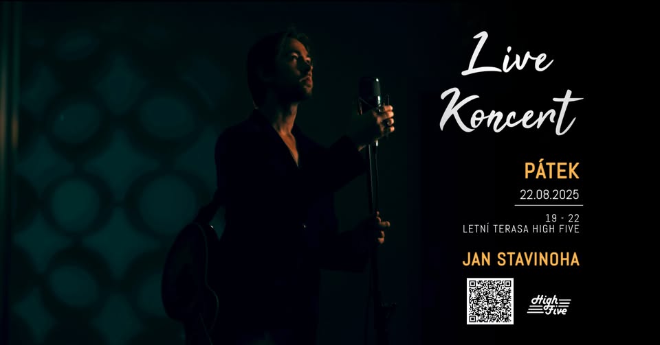 LIVE KONCERT |  JAN STAVINOHA | LETNÍ TERASA HIGH FIVE