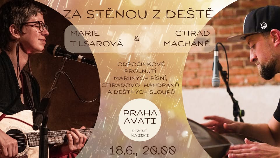 Za stěnou z deště - Avati Praha - Tilšarová, Macháně, Deštné sloupy