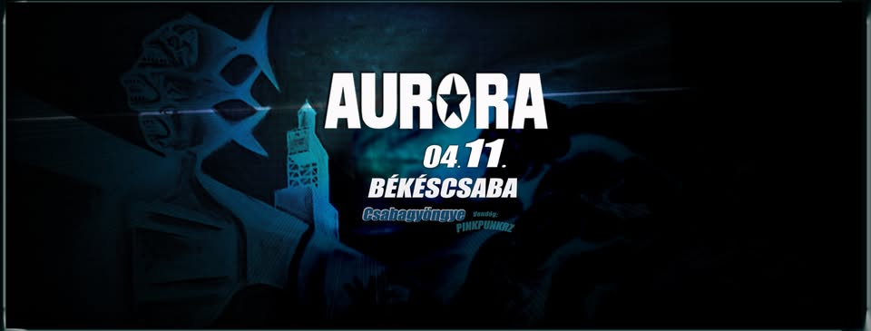 AURORA koncert ★ Békéscsaba Csabagyöngye