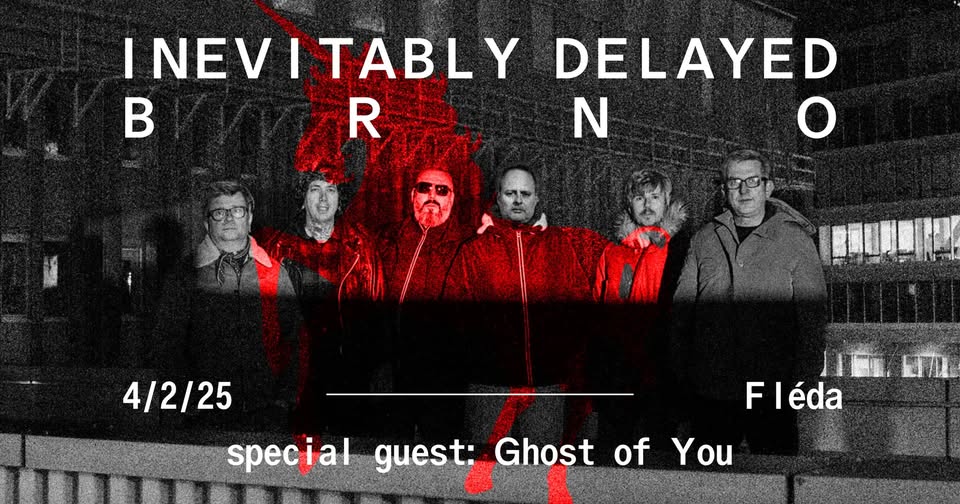 The Prostitutes / Inevitably Delayed / special guest: Ghost of You / BRNO