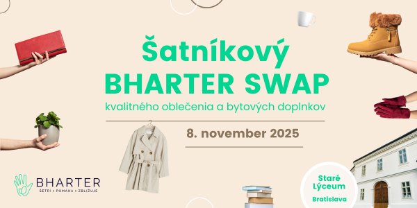 Šatníkový BHARTER SWAP kvalitného oblečenia a bytových doplnkov