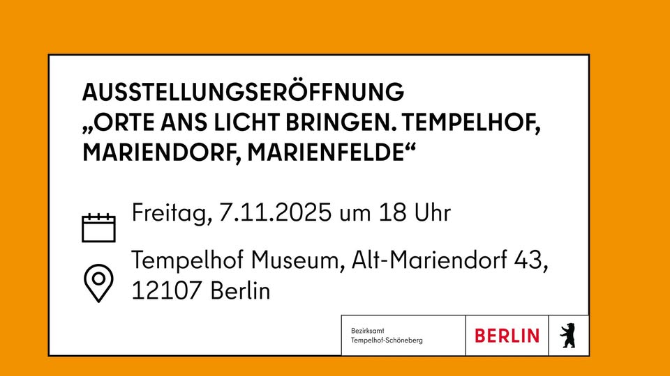 Ausstellungseröffnung „Orte ans Licht bringen. Tempelhof, Mariendorf, Marienfelde“