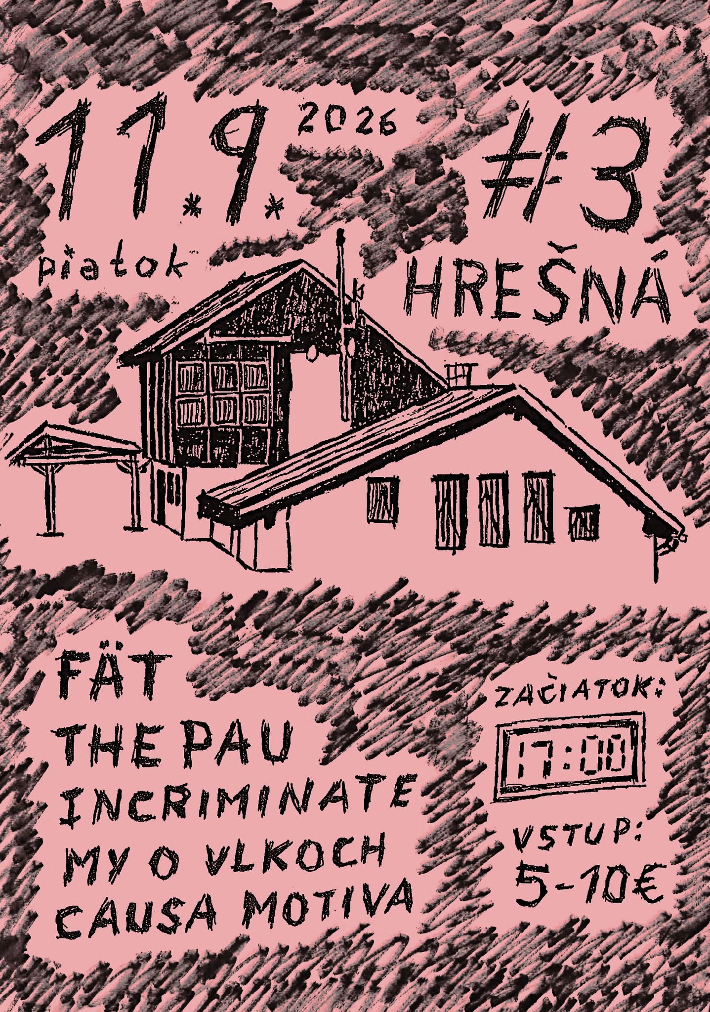FÄT / THE PAU (PL) / INCRIMINATE / MY O VLKOCH / CAUSA MOTIVA / - Chata Hrešná