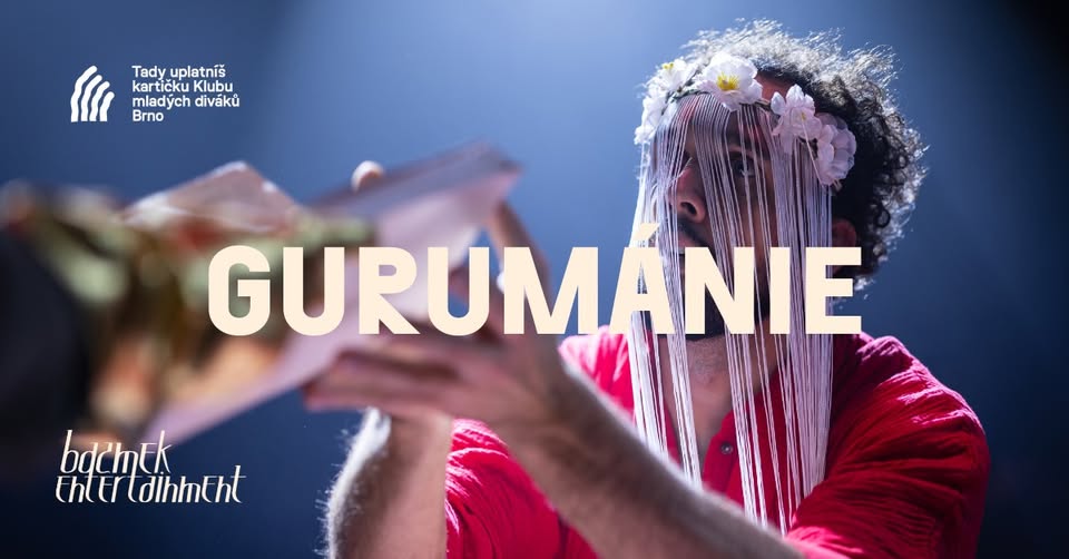 Gurumánie // s religionistickým úvodem a řízenou diskuzí s autory inscenace