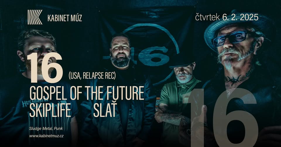 -(16)- (USA, Relapse) + Gospel Of The Future + Skiplife + Slať | Kabinet MÚZ