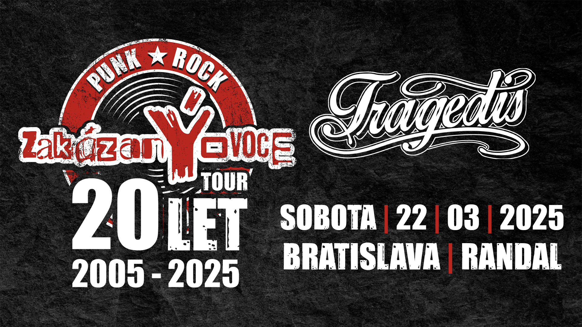 Bratislava (SK) - 20 let tour zakázanÝovoce + Tragedis