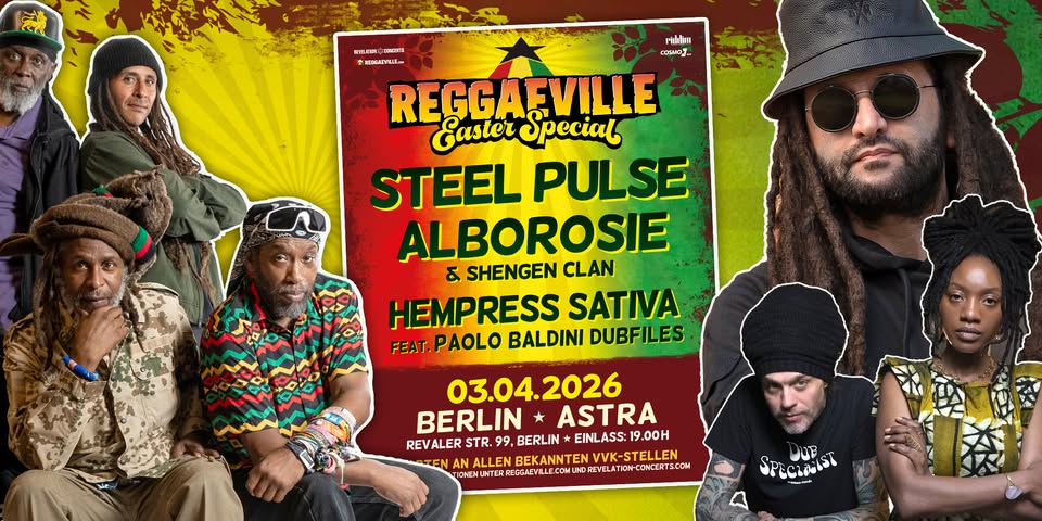 REGGAEVILLE EASTER SPECIAL in Berlin | Steel Pulse, Alborosie, Hempress Sativa