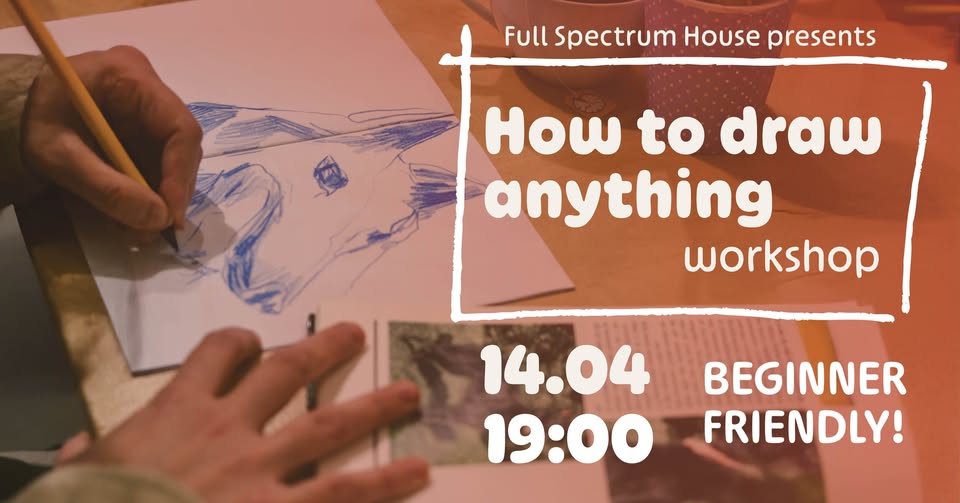 How to draw anything - Workshop 14.04