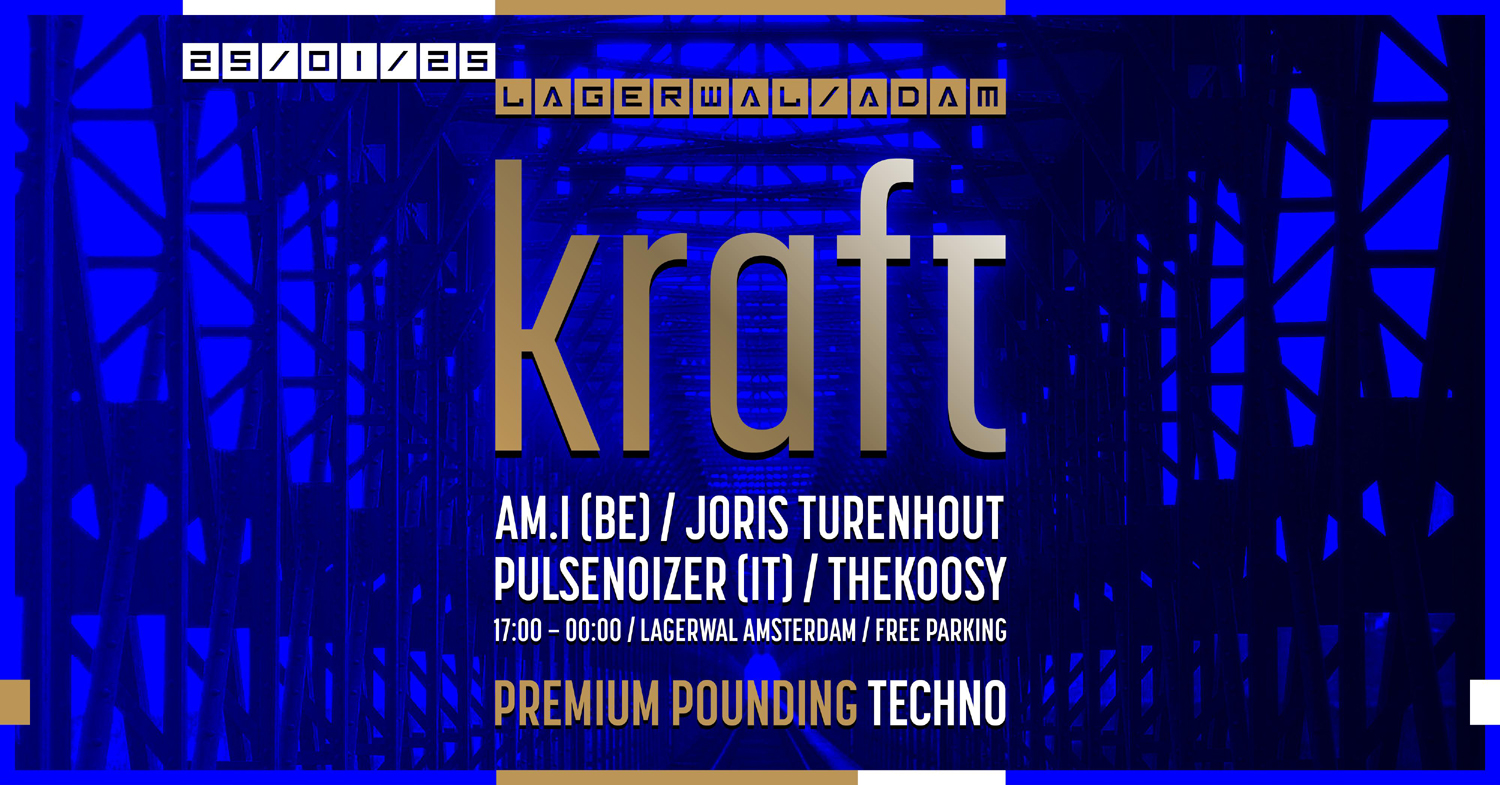 KRAFT | 25 JAN 2025 | A’dam | Lagerwal