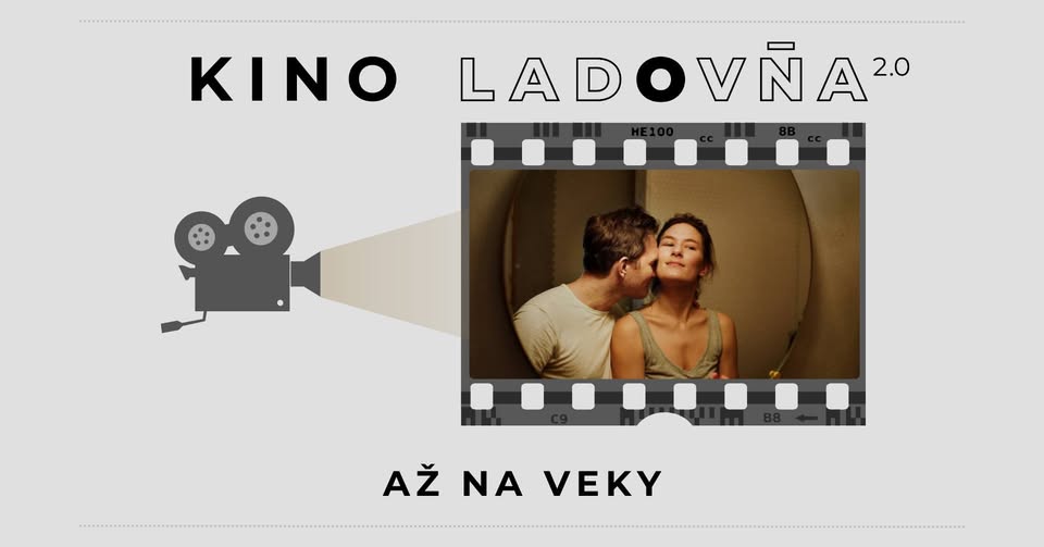 Kino Ladovňa - Až na veky