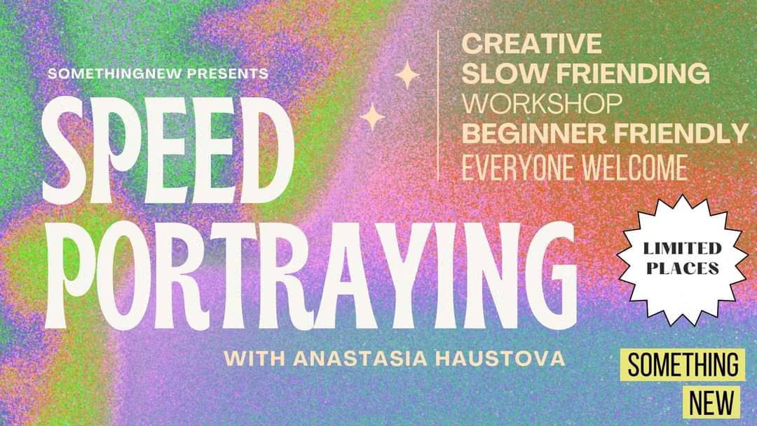 SPEED PORTRAYING - CREATIVE SLOW FRIENDING & WORKSHOP (REGISTRATION REQUIRED)