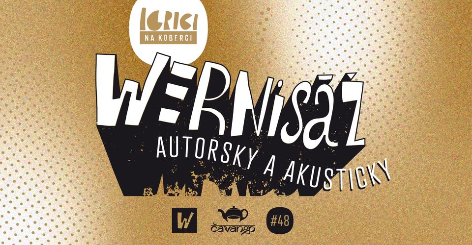 Wernisáž — autorsky a akusticky