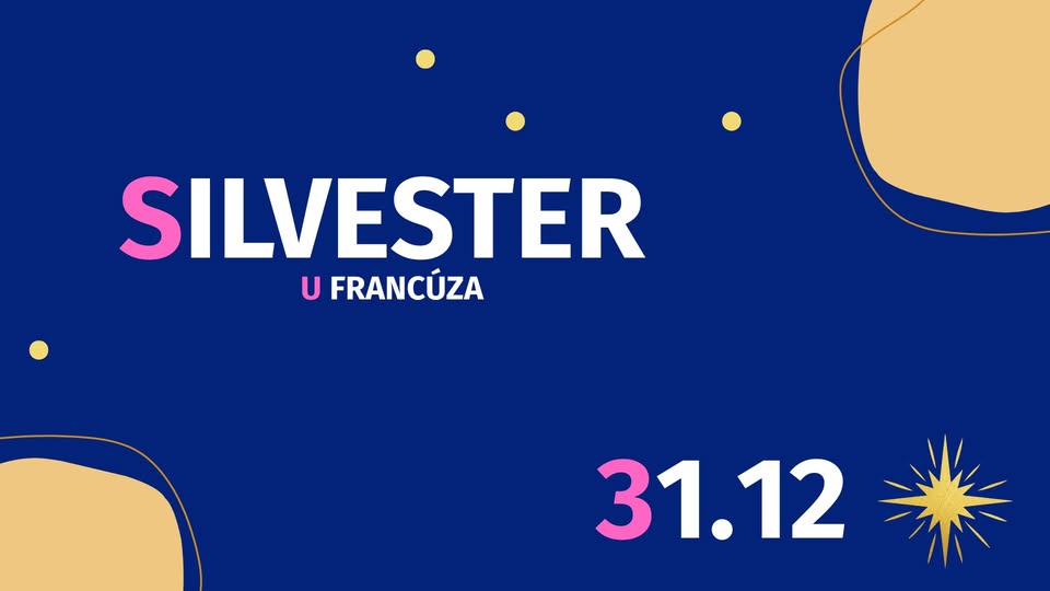 SILVESTER @ U FRANCÚZA