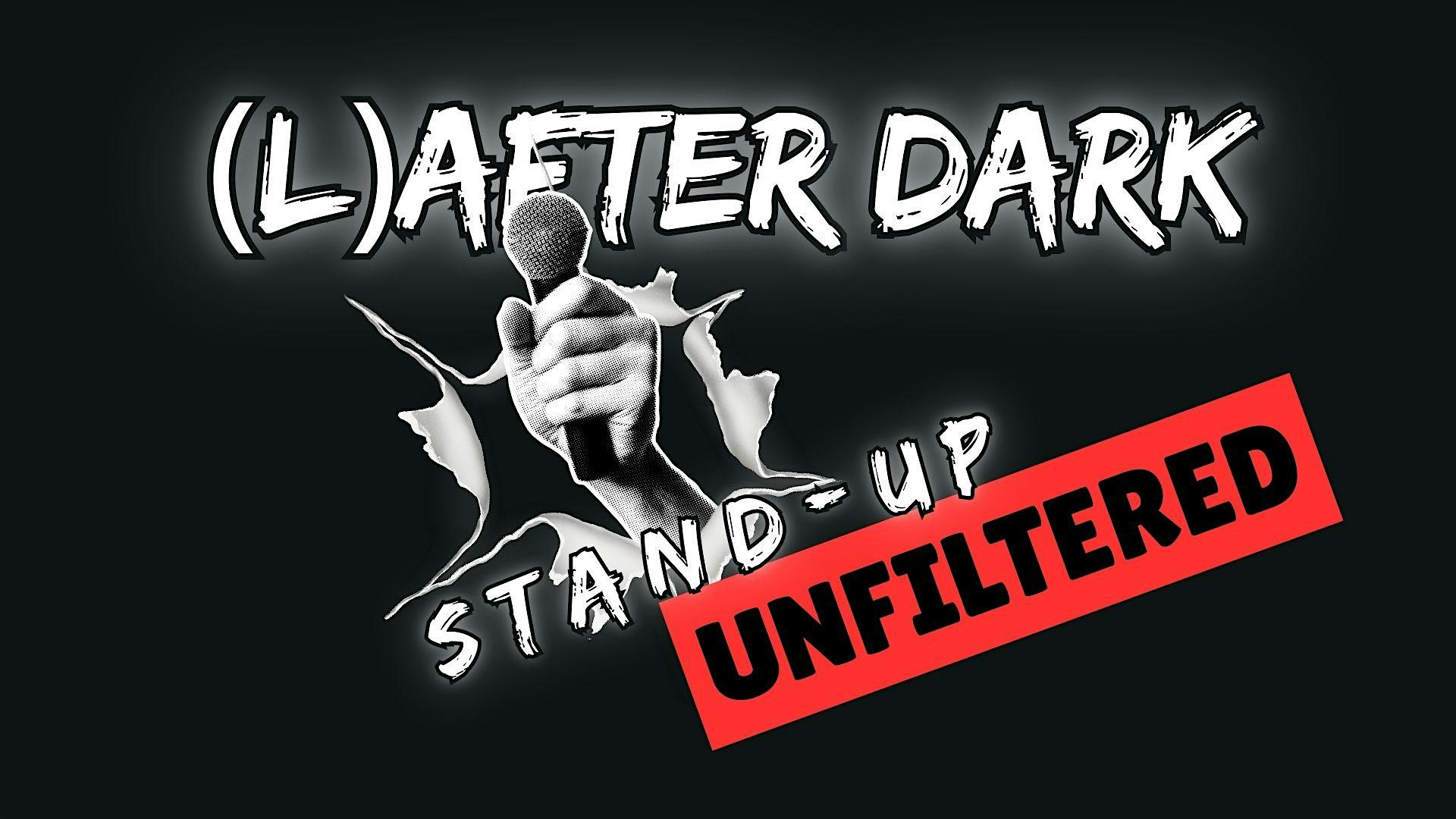(L)After Dark - Stand Up UNFILTERED