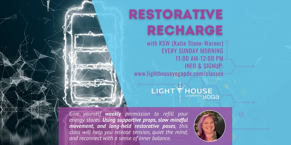 RESTORATIVE RECHARGE @ Lighthouse Community Yoga PDX