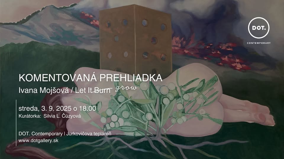 Komentovaná prehliadka / Ivana Mojšová - Let It Grow
