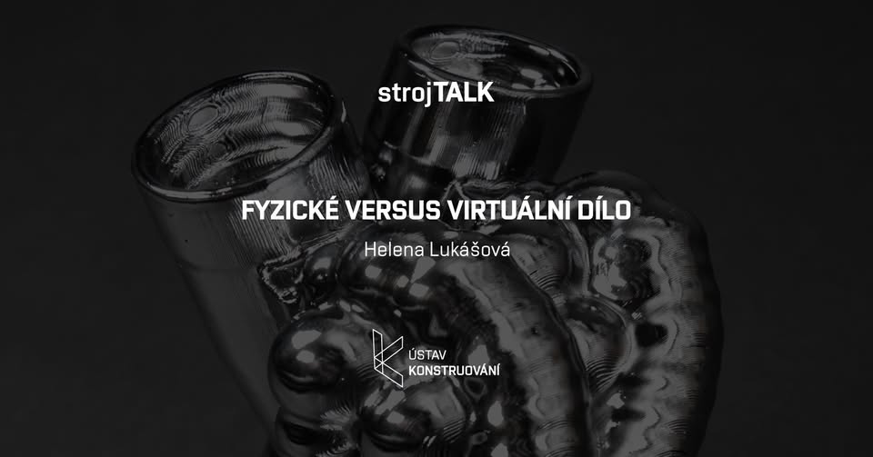strojTALK #8: Fyzické versus virtuální dílo