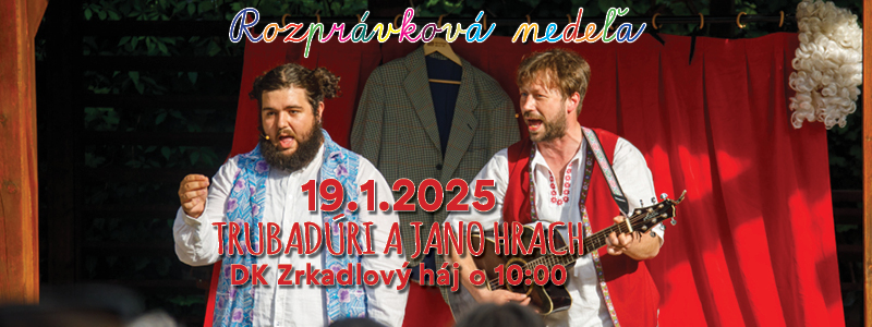 ROZPRÁVKOVÁ NEDEĽA - TRUBADÚRI A JANO HRACH