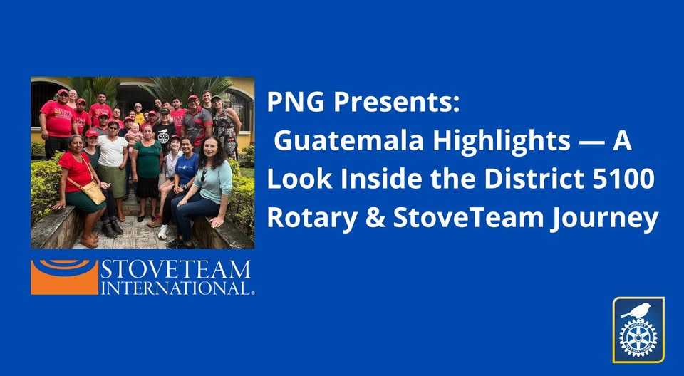 PNG Presents: Guatemala Highlights-A Look Inside The District 5100 & StoveTeam Journey