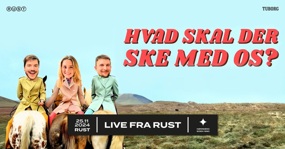 "Hvad skal der ske med os?" Live fra RUST - UDSOLGT