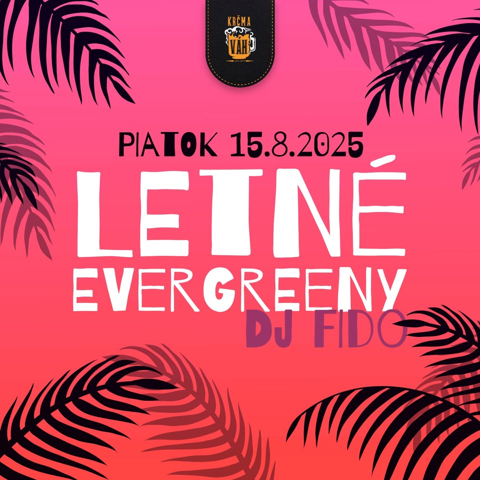 🎶 Letné evergreeny v Krčme Váh! 🎶