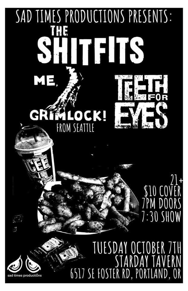 Sad Times Productions Presents: THE SHITFITS // ME, GRIMLOCK! // TEETH FOR EYES // @ STARDAY TAVERN