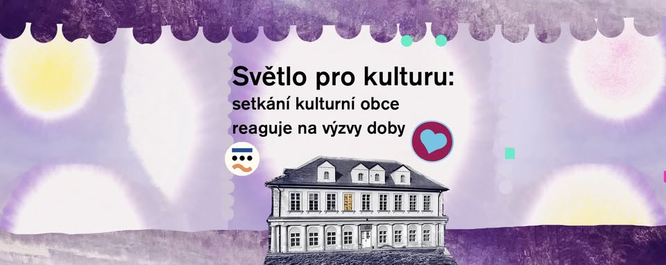 Světlo pro kulturu: setkání kulturní obce reaguje na výzvy doby
