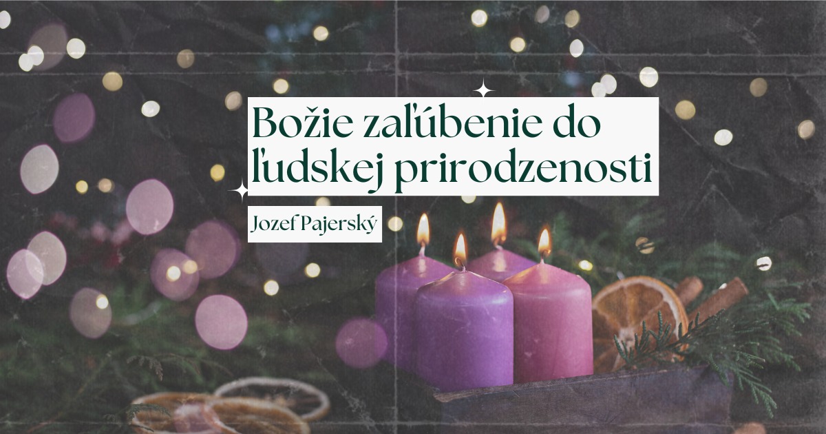 Adventná sv. omša: Božie zaľúbenie do ľudskej prirodzenosti