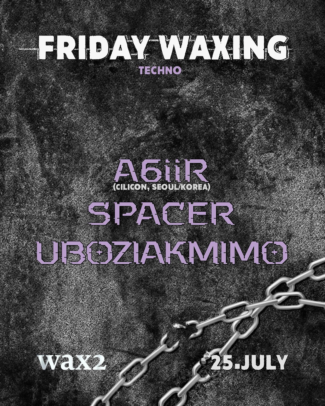 FRIDAY WAXING : July25 : Wax2