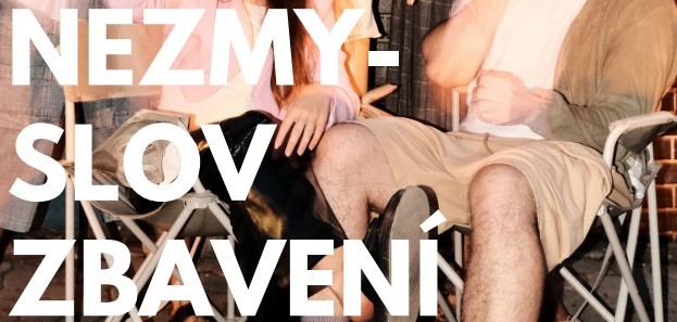Nezmyslov zbavení - komédia