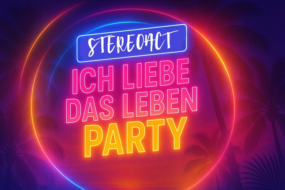 STEREOACT - ICH LIEBE DAS LEBEN PARTY