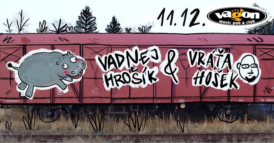 VRÁŤA HOŠEK a VADNEJ HROŠÍK