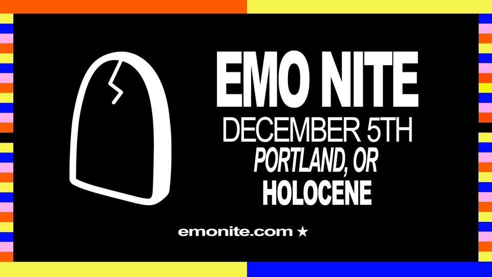 EMO NITE AT HOLOCENE PRESENTED BY EMO NITE LA (21+) - PORTLAND, OR