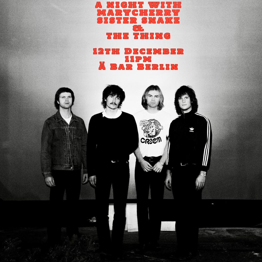 A NIGHT WITH MARYCHERRY, SISTER SNAKE & THE THING