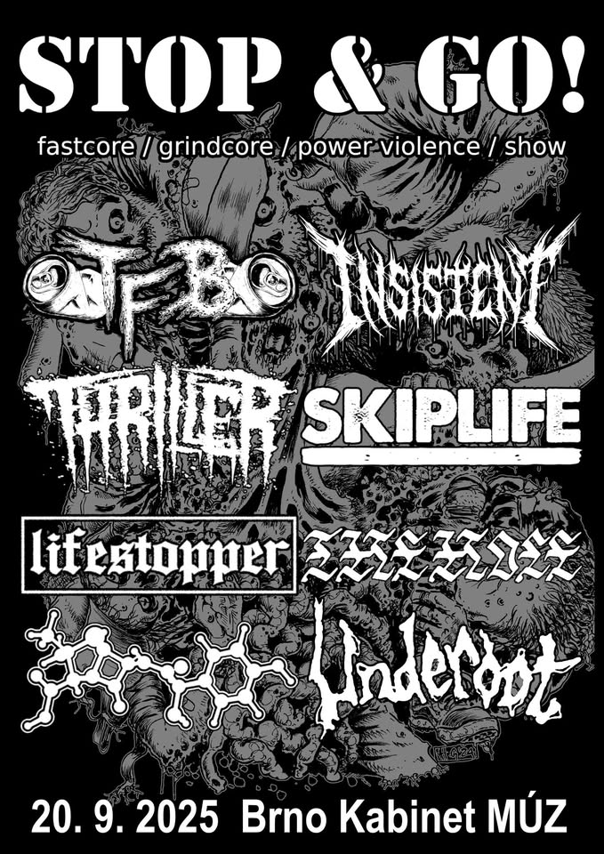 Stop & Go! Festival 2025|TFB|SKIPLIFE|INSISTENT|AMOCLEN|UNDEROOT|THE HOLE|THRILLER|LIFESTOPPER|Brno