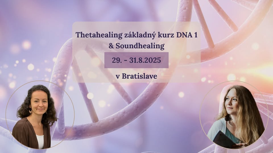 Thetahealing základný kurz DNA 1 & Soundhealing