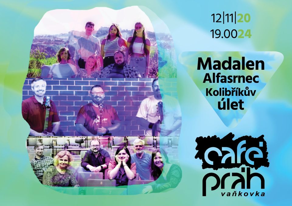 Madalen, Alfasrnec a Kolibříkův úlet v Café Práh