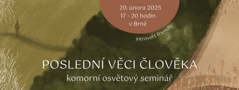 POSLEDNÍ VĚCI ČLOVĚKA - komorní osvětový seminář