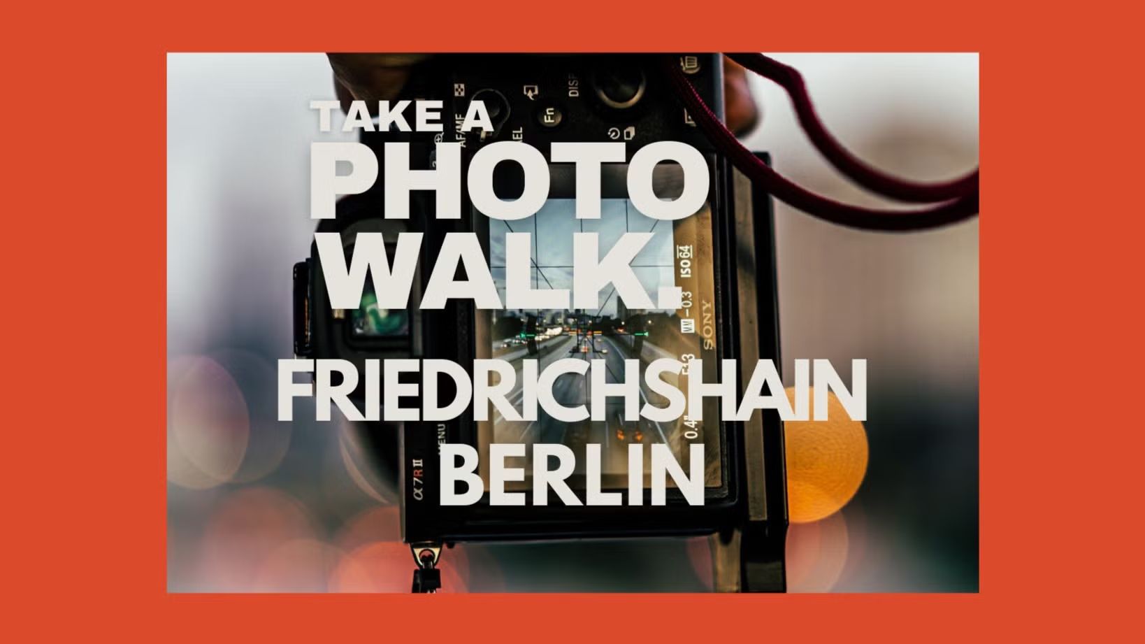 Photo Walk Berlin - Friedrichshain